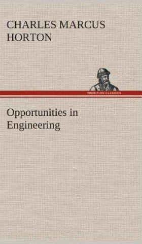 Buch Opportunities in Engineering Charles M. (Charles Marcus) Horton