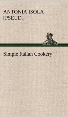 Kniha Simple Italian Cookery Antonia