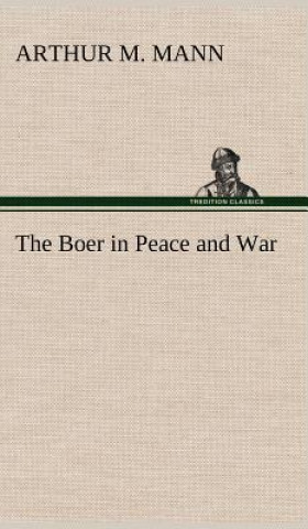 Kniha Boer in Peace and War Arthur M. Mann