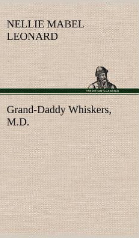 Carte Grand-Daddy Whiskers, M.D. Nellie Mabel Leonard