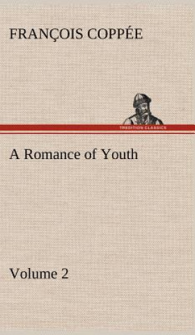 Carte Romance of Youth - Volume 2 François Coppée