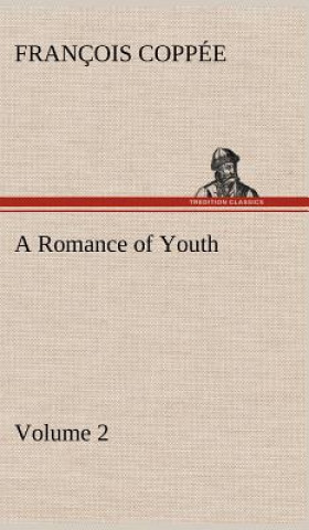 Book Romance of Youth - Volume 2 François Coppée