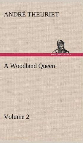 Livre Woodland Queen - Volume 2 André Theuriet