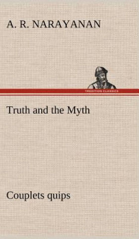 Carte Truth and the Myth A. R. Narayanan