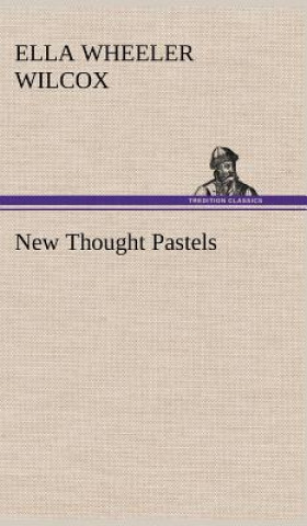 Knjiga New Thought Pastels Ella Wheeler Wilcox