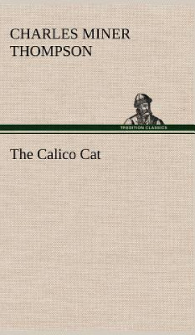 Knjiga Calico Cat Charles Miner Thompson