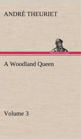 Carte Woodland Queen - Volume 3 André Theuriet