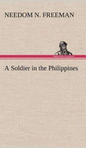 Kniha Soldier in the Philippines Needom N. Freeman