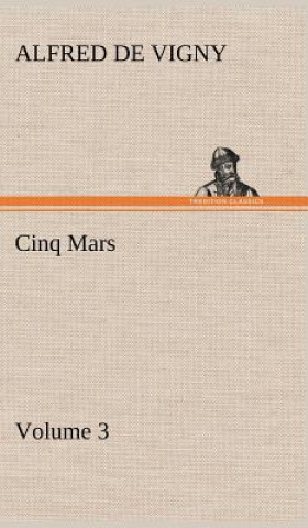 Book Cinq Mars - Volume 3 Alfred de Vigny