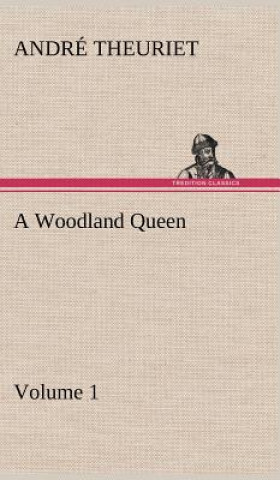 Kniha Woodland Queen - Volume 1 André Theuriet