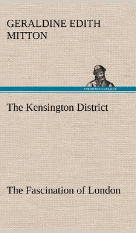 Carte Kensington District The Fascination of London Geraldine Edith Mitton