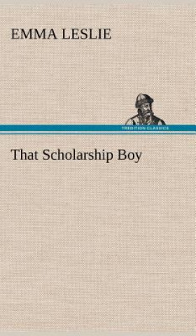 Книга That Scholarship Boy Emma Leslie