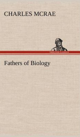 Книга Fathers of Biology Charles McRae