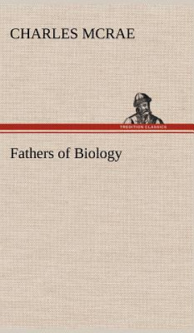 Libro Fathers of Biology Charles McRae