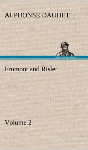 Könyv Fromont and Risler - Volume 2 Alphonse Daudet
