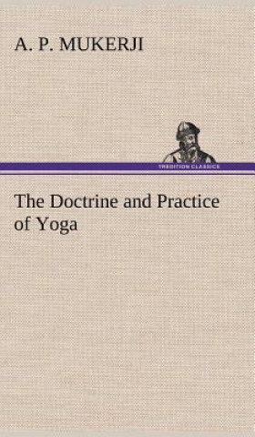 Book Doctrine and Practice of Yoga A. P. Mukerji