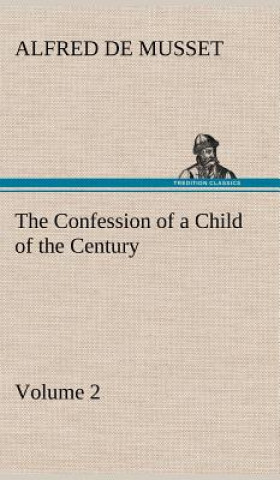 Libro Confession of a Child of the Century - Volume 2 Alfred de Musset