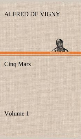 Buch Cinq Mars - Volume 1 Alfred de Vigny