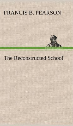 Libro Reconstructed School Francis B. Pearson