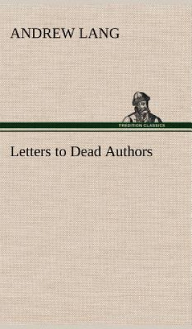 Книга Letters to Dead Authors Andrew Lang