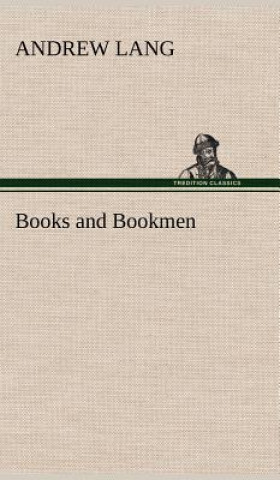 Kniha Books and Bookmen Andrew Lang