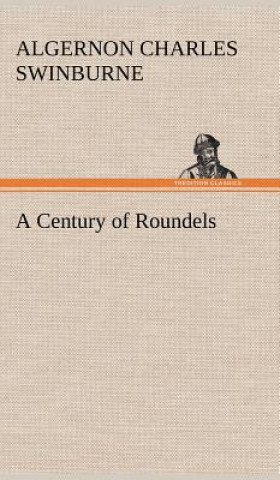 Buch Century of Roundels Algernon C. Swinburne