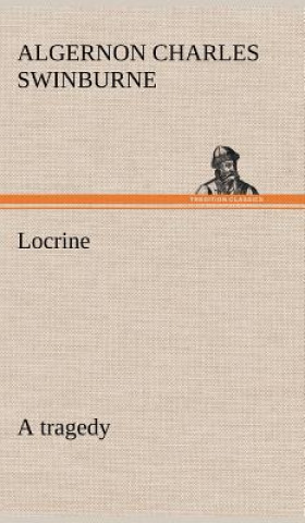 Kniha Locrine Algernon C. Swinburne