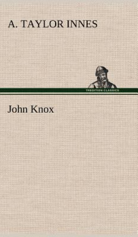 Libro John Knox A. Taylor Innes