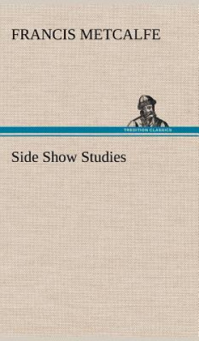 Boek Side Show Studies Francis Metcalfe