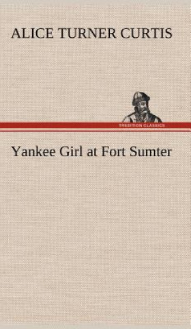 Carte Yankee Girl at Fort Sumter Alice Turner Curtis