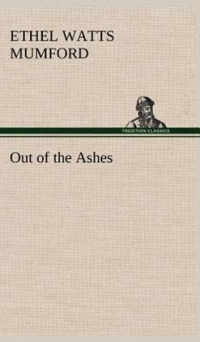 Kniha Out of the Ashes Ethel Watts Mumford