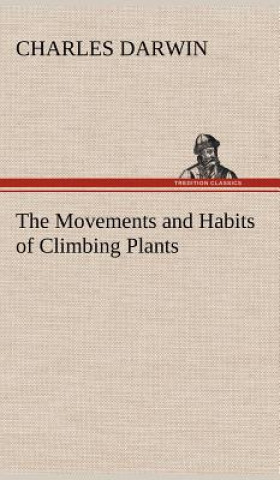 Книга Movements and Habits of Climbing Plants Charles R. Darwin