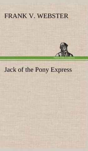 Książka Jack of the Pony Express Frank V. Webster