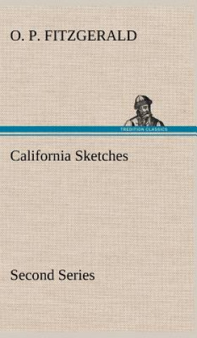 Kniha California Sketches, Second Series O. P. Fitzgerald