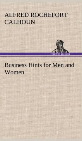 Carte Business Hints for Men and Women Alfred Rochefort Calhoun