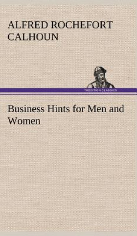 Libro Business Hints for Men and Women Alfred Rochefort Calhoun