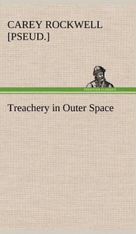 Buch Treachery in Outer Space Carey