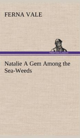 Carte Natalie A Gem Among the Sea-Weeds Ferna Vale