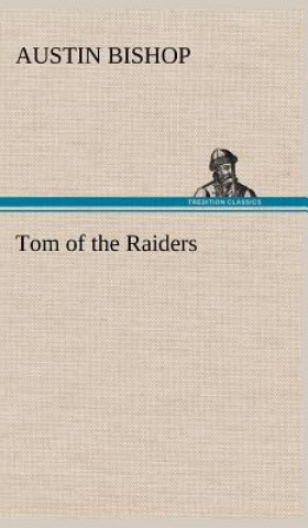 Kniha Tom of the Raiders Austin Bishop