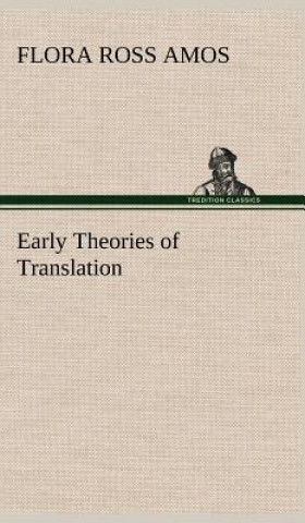 Carte Early Theories of Translation Flora Ross Amos