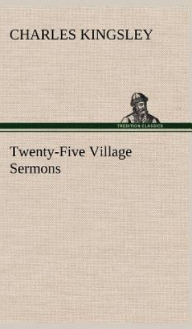 Knjiga Twenty-Five Village Sermons Charles Kingsley