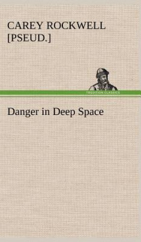 Kniha Danger in Deep Space Carey