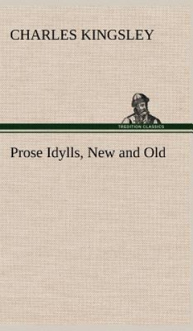 Książka Prose Idylls, New and Old Charles Kingsley