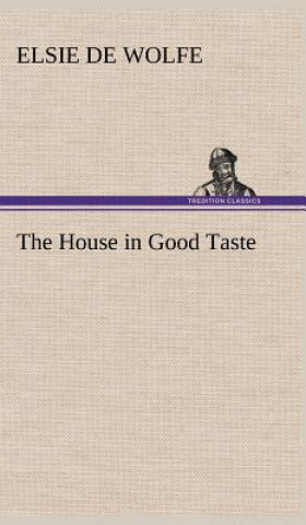 Knjiga House in Good Taste Elsie de Wolfe