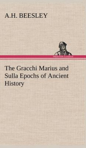 Carte Gracchi Marius and Sulla Epochs of Ancient History A.H. Beesley