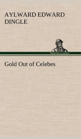 Carte Gold Out of Celebes Aylward Edward Dingle