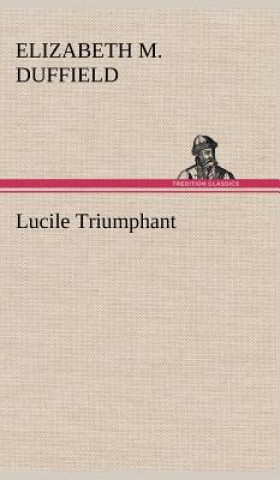 Libro Lucile Triumphant Elizabeth M. Duffield