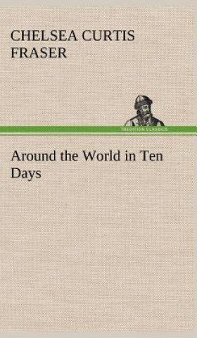 Buch Around the World in Ten Days Chelsea Curtis Fraser