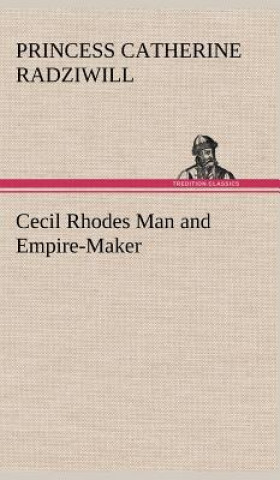 Kniha Cecil Rhodes Man and Empire-Maker Catherine