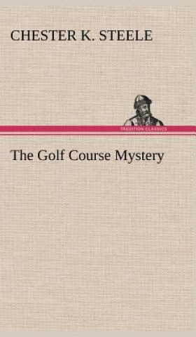 Carte Golf Course Mystery Chester K. Steele